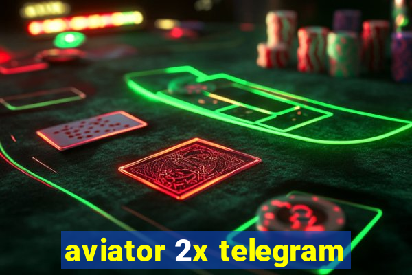 aviator 2x telegram